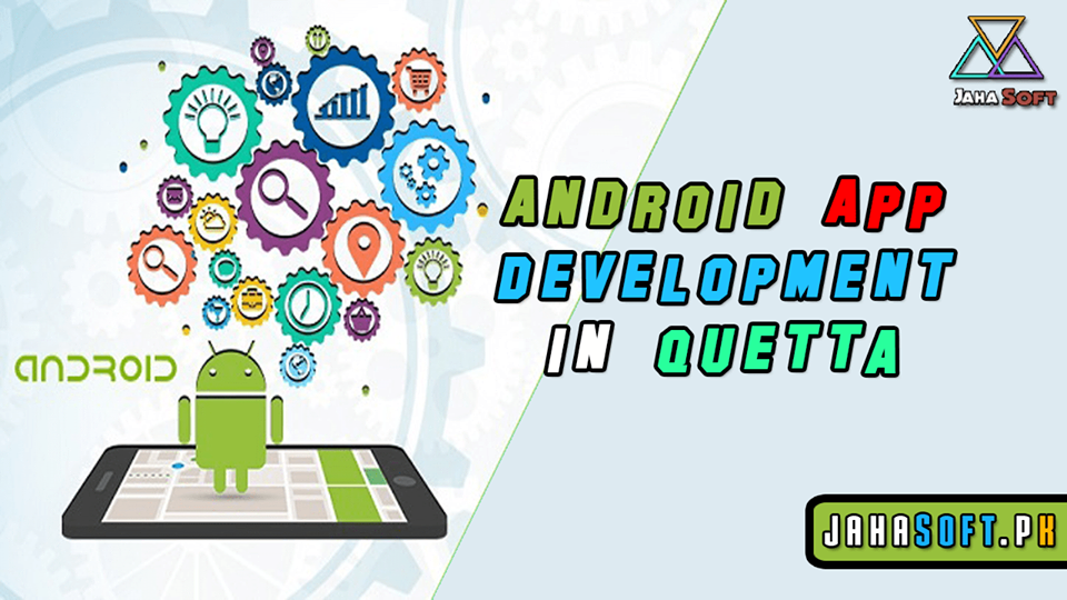 Android App Development in Quetta