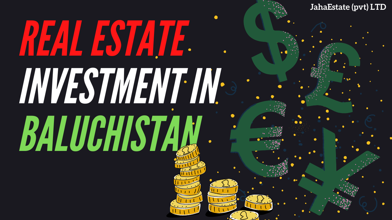 Real Estate Investment in Baluchistan