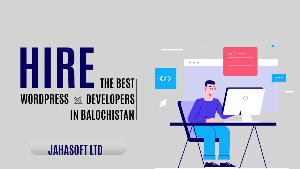 Hire the Best WordPress Developers in Balochistan