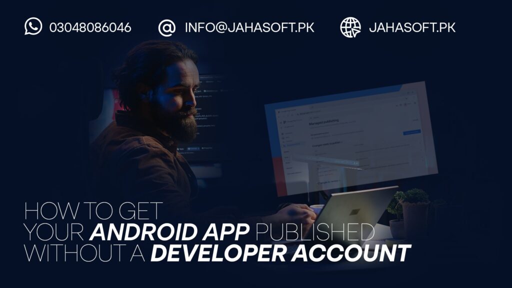 How to Get Your Android App Published Without a Developer Account