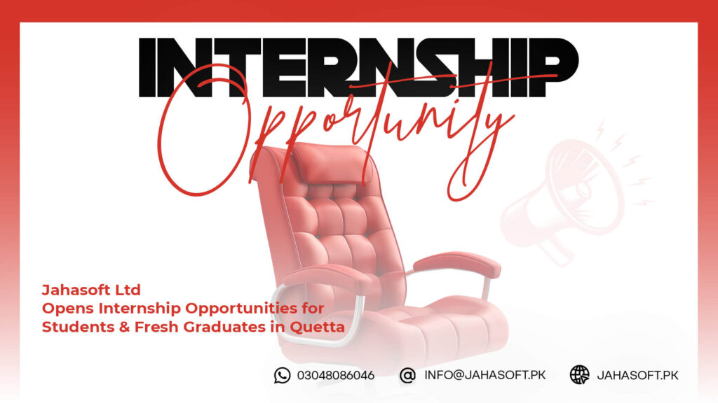 Jahasoft Ltd Opens Internship Opportunities for Students & Fresh Graduates in Quetta